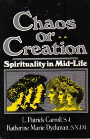 Chaos or Creation: Spirituality in Mid-Life