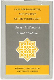 Law, Personalities, And Politics Of The Middle East: Essays In Honor Of Majid Khadduri
