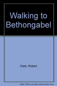 Walking to Bethongabel