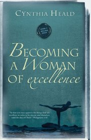 Becoming A Woman Of Excellence (Becoming a Woman)