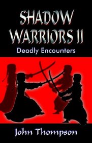 SHADOW WARRIORS II: Deadly Encounters