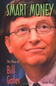 Smart Money: The Story of Bill Gates (American Business Leaders)
