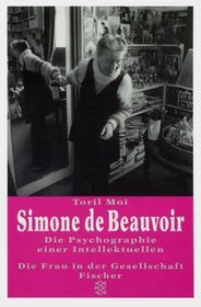 Simone de Beauvoir. Die Psychographie einer Intellektuellen.