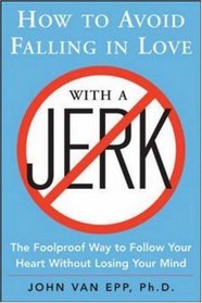 How to Avoid Falling in Love with a Jerk