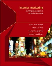Internet Marketing: Building Advantage in the Networked Economy