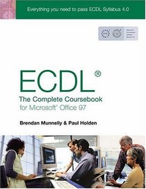 Ecdl4: The Complete Coursebook for Microsoft Office 97