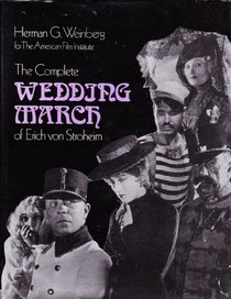 The Complete Wedding March of Erich von Stroheim (American Film Institute series)