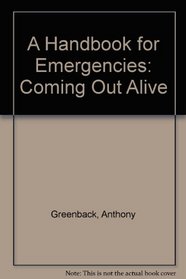 A Handbook for Emergencies: Coming Out Alive