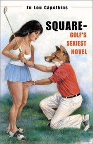 SQUARE-GOLF'S SEXIEST NOVEL