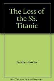 The Loss of the SS. Titanic