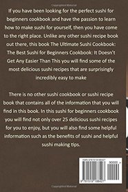 The Ultimate Sushi Cookbook - The Best Sushi for Beginners Cookbook: It Doesn't Get Any Easier Than This!