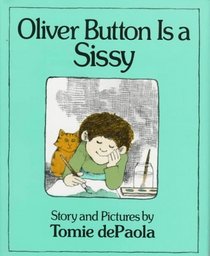 Oliver Button Is a Sissy (Weekly Reader Children's Book Club)