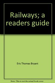 Railways; a readers guide,