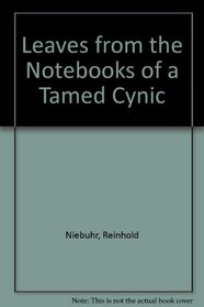 Leaves from the Notebook of a Tamed Cynic (Prelude to Depression)