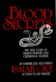 Blood Secrets: The True Story of Demon Worship and Ceremonial Murder