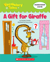 A Gift for Giraffe (Vocabulary Tales: Measurement Words)