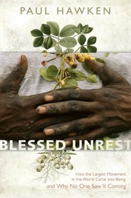 Blessed Unrest: How the Largest Movement in the World Came into Being and Why No One Saw It Coming