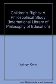 Children's Rights: A Philosophical Study (International Library of Philosophy of Education)