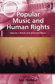 Popular Music and Human Rights (Ashgate Popular and Folk Music Series)