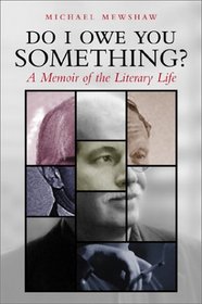 Do I Owe You Something?: A Memoir of the Literary Life