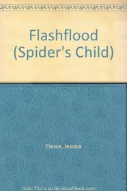 Flashflood (Spider's Child, Bk 3)