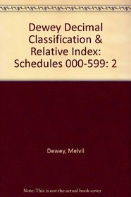 Dewey Decimal Classification & Relative Index: Schedules 000-599