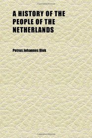 A History of the People of the Netherlands (Volume 5)