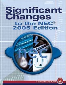 Significant Changes to the NEC 2005 Edition (Significant Changes to the National Electrical Code (Nec))
