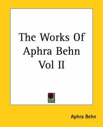 The Works Of Aphra Behn Vol II