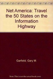 Net America: Travel the 50 States on the Information Highway