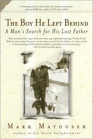 The Boy He Left Behind : A Man's Search for his Lost Father