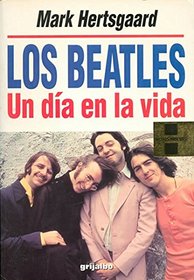 Los Beatles : Un Dia en la Vida