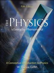 The Physics of Everyday Phenomena: A Conceptual Introduction to Physics