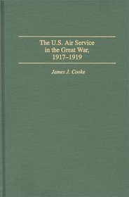 The U.S. Air Service In the Great War: 1917-1919