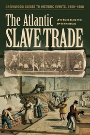 The Atlantic Slave Trade (Greenwood Guides to Historic Events 1500-1900)