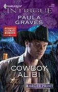 Cowboy Alibi (Larger Print Harlequin Intrigue)