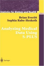 Analyzing Medical Data Using S-PLUS (Statistics for Biology and Health)