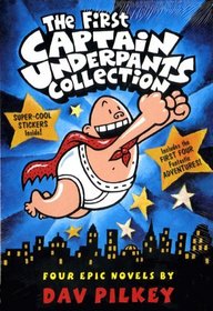 The First Captain Underpants Collection: Includes the First Four Fantastic Adventures! : Captain Underpants and the Perilous Plot of Professor Poopypa ... pants and the Invasion o (Captain Underpants)
