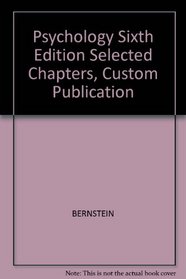 Psychology Sixth Edition Selected Chapters, Custom Publication