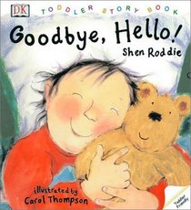 Toddler Story Book: Good-bye, Hello!