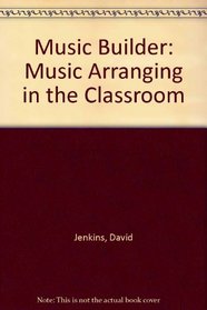Music Builder: Music Arranging in the Classroom