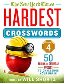 The New York Times Hardest Crosswords Volume 4: 50 Friday and Saturday Puzzles to Challenge Your Brain