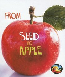 From Seed to Apple (Heinemann First Library)