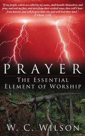 Prayer The Essential Element of Worship