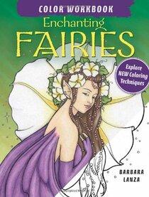 Enchanting Fairies Color Workbook: Explore New Coloring Techniques