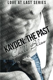 Kayden:The Past: Love at Last Series (Volume 2)