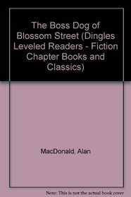 The Boss Dog of Blossom Street (Dingles Leveled Readers - Fiction Chapter Books and Classics)