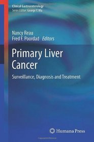 Primary Liver Cancer: Surveillance, Diagnosis and Treatment (Clinical Gastroenterology)