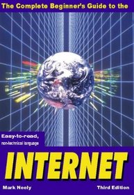 The Complete Beginner's Guide to the Internet (Complete Beginner's Guides)