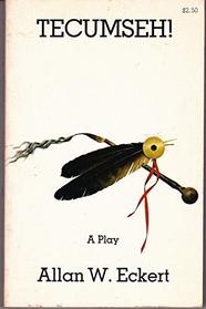 Tecumseh!: A play,
